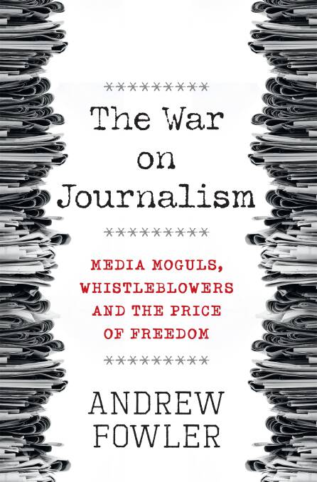 Andrew Fowler's The War on Journalism